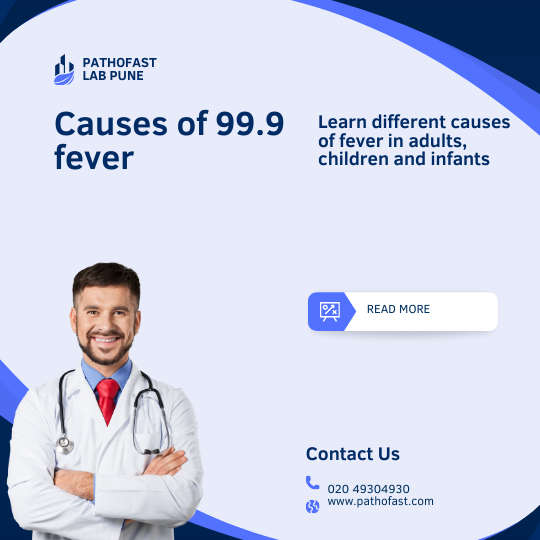 What are the causes of a fever of 99.9 F